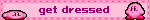 get dressed